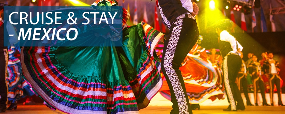 Cruise & Stay Mexico